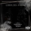 Lobos del Barrio (Explicit) - Maylogan&Laurentys