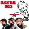 **** The Big 3 (Explicit) - Meezy Dreamz