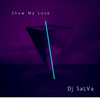 Show My Love (Explicit) - Dj Salva