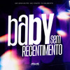 Baby Sem Recentimento (Explicit) - MC Sam da PS&Milbeats&MC VINICIN