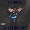 No Saving Hoes (Explicit) - LIL SAMMY