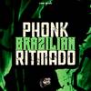 Phonk Brazilian Ritmado (Explicit) - DJ MAIIKY&Mc Lipivox