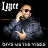 Give Me the Vibes - Layce305