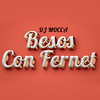 Besos Con Fernet (Remix) - DJ MOCCA&Marama&ESTANISLAO DE LERA&Jorge Alonso González Moronta&Ricardo Lopez&THOMAS NICOLAS TOBAR