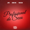 Profissional do Sexo (Explicit) - Yure IDD&Chris MC&Jaya Luuck&Fresh Mind Co.