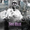 Too High (Explicit) - Lil Dew'