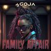 Family Affair - Dj Goja