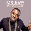 My Name - Mr Raw&T.J