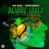 Dejame Saber (feat. SMOKEYOUNGGG) - Mike Angel&SMOKEYOUNGGG