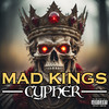 MAD KINGS CYPHER (Explicit) - Supreme&Chris Creed&Bullet Brak