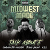 Talk About It (Explicit) - Midwest Made&Conway the Machine&Travis Julian&R.E.S.