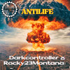 Antilife - Darkcontroller&Rocky23Montana&Michel Stuivenberg&Rocky Matejka