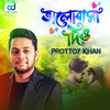 Bhalobasha Dio - Prottoy Khan