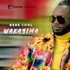 Wakayima - Bebe Cool&Moses Bebe Cool Ssali