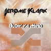 Blow Ya Mind (Extended Version) - Jerome Klark