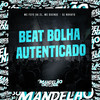 Beat Bolha Autenticado - MC Fefe Da ZL&MC Duende&DJ NOVATO