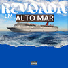 Revoada em Alto Mar (Explicit) - Mc tchê&MC DH&MC BRONZE&DJ Tavinho&Mc Negralhada&Mc Oliver CPS