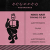 Justtryingto (Original Mix) - Nikki Nair