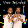 Veer bajrangi - Vikash