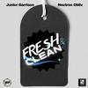 Fresh & Clean (feat. Neutron Obliv) (Explicit) - Junior Garrison&Neutron Obliv