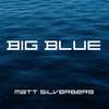 Big Blue - Matt Silverberg