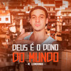 Deus é o Dono do Mundo (Explicit) - Mc Leandrinho