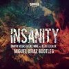 Insanity (Miguel Atiaz Bootleg) - Miguel Atiaz&Dimitri Vegas&Blasterjaxx&Like Mike