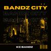 Bandz City (Explicit) - KC Bandz