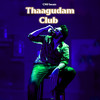 Thaagudam Club - CNU beats