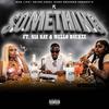 Something (feat. Mello Buckzz & Nia Kay) (Explicit) - PC&Mello Buckzz&Nia Kay