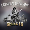 Las Mulas de Garame - Selecto