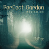 Perfect Garden Meditation - Jeffree