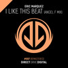 I Like This Beat (Angel F Mix) - Eric Márquez&Angel F