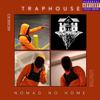 TRAPHOUSE (feat. Campaign Hundo) (Explicit) - Nomad No Home&Campaign Hundo