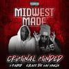 Criminal Minded (feat. X-Raided & G Blaze The Sav Soulja) (Explicit) - Midwest Made&X-Raided&G Blaze The Sav Soulja