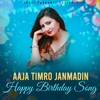 Janmadin Happy Birthday Song (Anju Panta Version) - Saroj Pokharel&Anju Panta