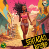 SENTADÃO (Sped Up) - Funk The World&High and Low HITS&Pedro Sampaio&Felipe Original&JS o Mão de Ouro