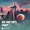 She Said She's Crazy - DJ Randall