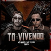 To Vivendo (Explicit) - Mc Mendes&MC Teixeira&Pirata