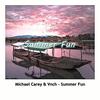 Summer Fun - Michael Carey&Vnch