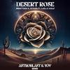 Desert Rose (feat. Laila EL Akkaf) (Astroblast & YÖV Remix) - Mehdi Yakin&Ali Balla&Laila EL Akkaf&Astroblast&Yov