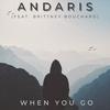 When You Gou (feat. Brittney Bouchard) - Andaris&Brittney Bouchard