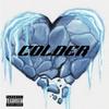 Colder (feat. $nizzy) (Explicit) - CallHimClair&$nizzy