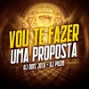 Vou Te Fazer uma Proposta (Explicit) - DJ DOIS JOTA&DJ PHZIN