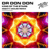 King of the Stars (Mighty Mouse Remix) - Dr Don Don