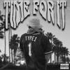 Time For It (feat. 7vn) (Explicit) - Type 1&7vn