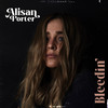 Bleedin' - Alisan Porter