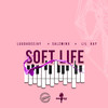 Soft Life - LuuDadeejay&Lil Kay&SalzMinx