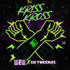 Kriss Kross (Extended Mix) - W&W&Da Tweekaz