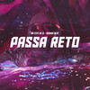 Passa Reto (Explicit) - Buraga Beat&MC Fefe Da ZL
